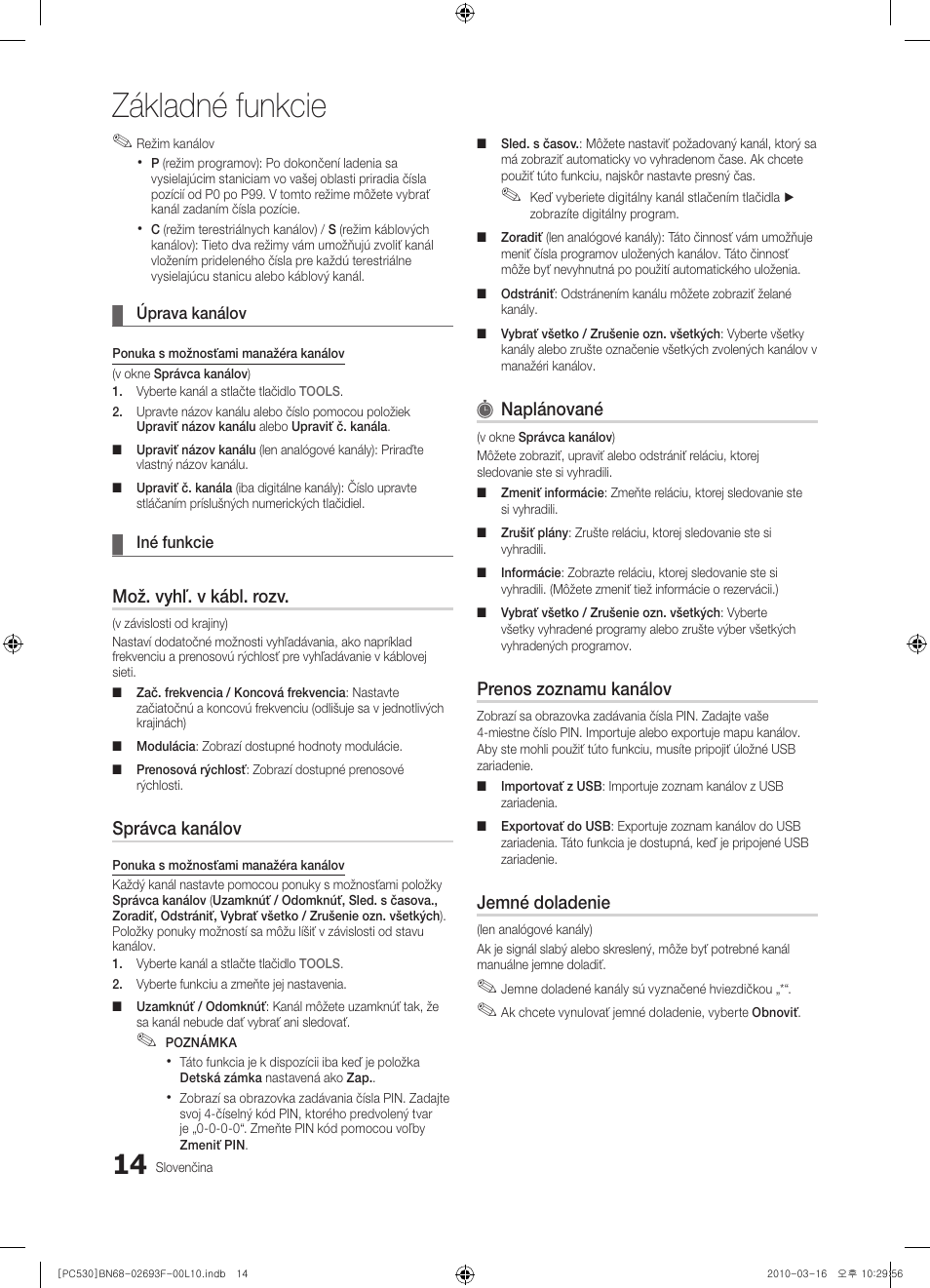 Základné funkcie, Mož. vyhľ. v kábl. rozv, Správca kanálov | Naplánované, Prenos zoznamu kanálov, Jemné doladenie | Samsung PS50C530C1W User Manual | Page 301 / 411