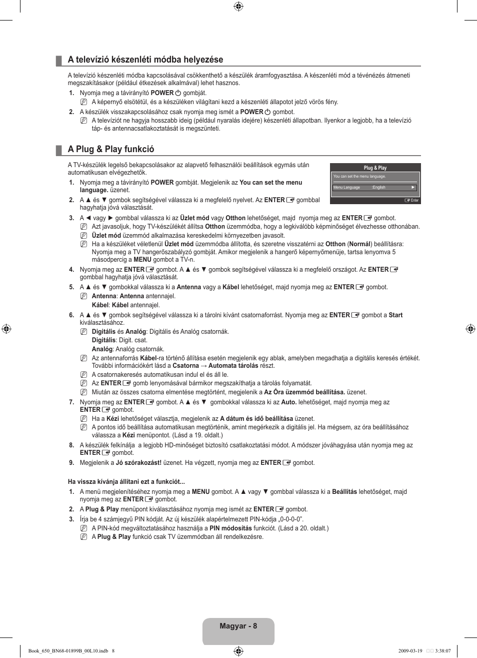 A televízió készenléti módba helyezése, A plug & play funkció | Samsung LE22B650T6W User Manual | Page 38 / 288
