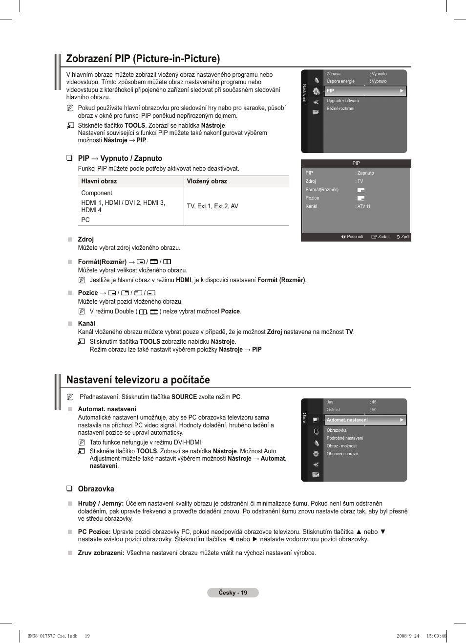 Zobrazení pip (picture-in-picture), Nastavení televizoru a počítače, Pip → vypnuto / zapnuto | Obrazovka | Samsung PS50A756T1M User Manual | Page 335 / 503