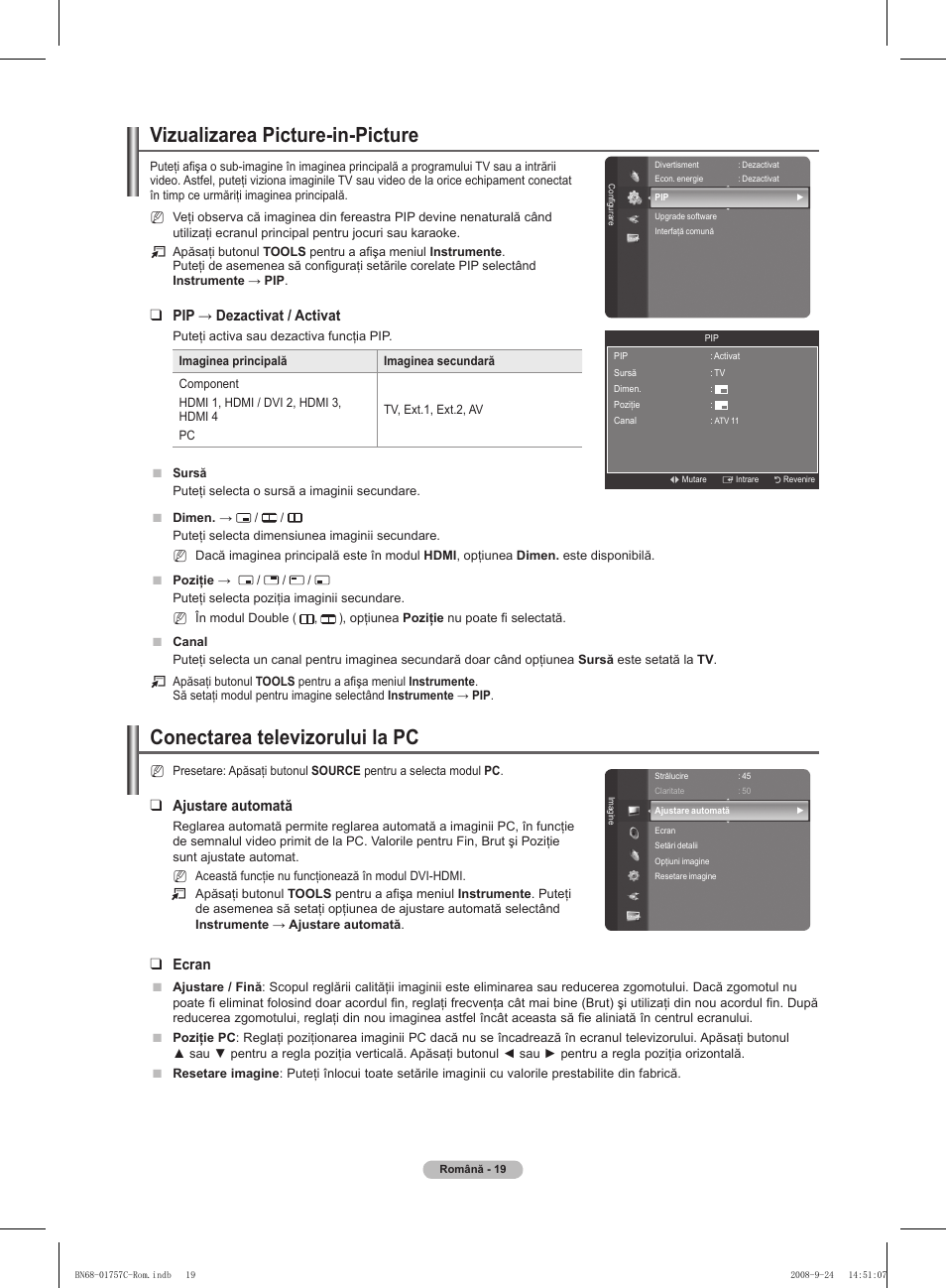 Vizualizarea picture-in-picture, Conectarea televizorului la pc, Pip → dezactivat / activat | Ajustare automată, Ecran | Samsung PS50A756T1M User Manual | Page 459 / 503