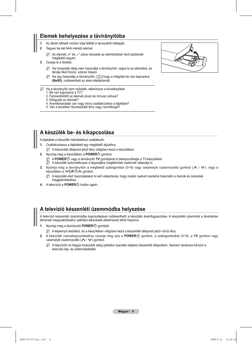 Elemek behelyezése a távirányítóba, A készülék be- és kikapcsolása, A televízió készenléti üzemmódba helyezése | Samsung PS50A756T1M User Manual | Page 72 / 503