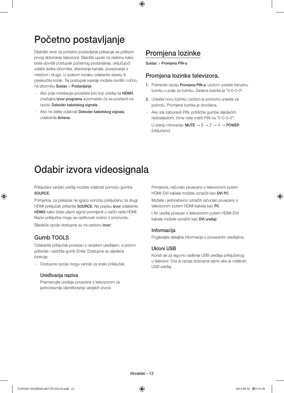 Početno postavljanje, Odabir izvora videosignala, Promjena lozinke | Promjena lozinke televizora, Gumb, Tools | Samsung UE58H5203AW User Manual | Page 112 / 321