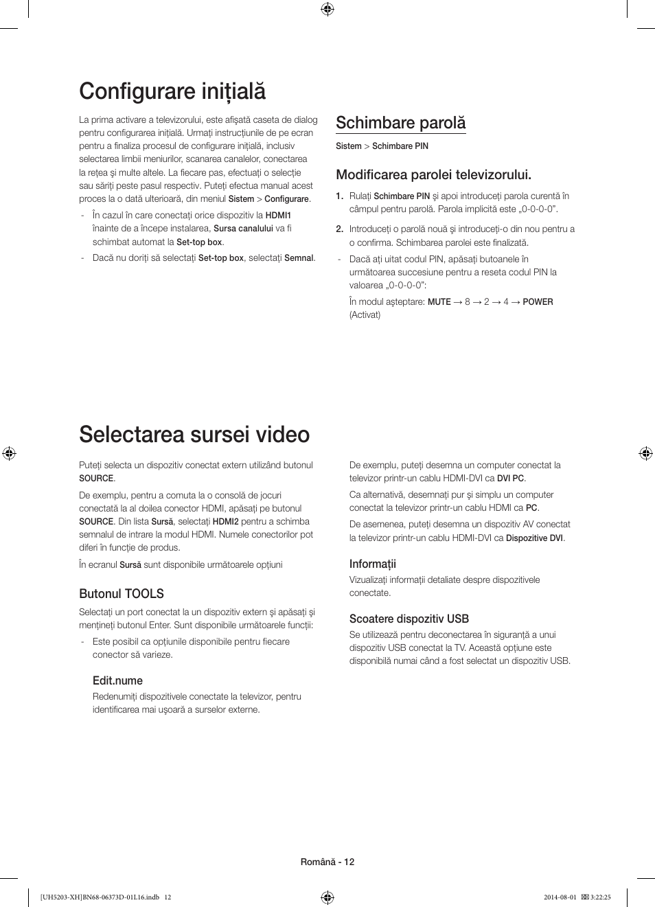 Configurare iniţială, Selectarea sursei video, Schimbare parolă | Modificarea parolei televizorului, Butonul, Tools | Samsung UE58H5203AW User Manual | Page 172 / 321