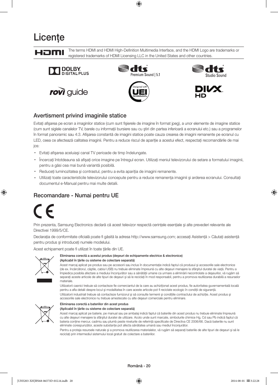 Licenţe, Avertisment privind imaginile statice, Recomandare - numai pentru ue | Samsung UE58H5203AW User Manual | Page 180 / 321