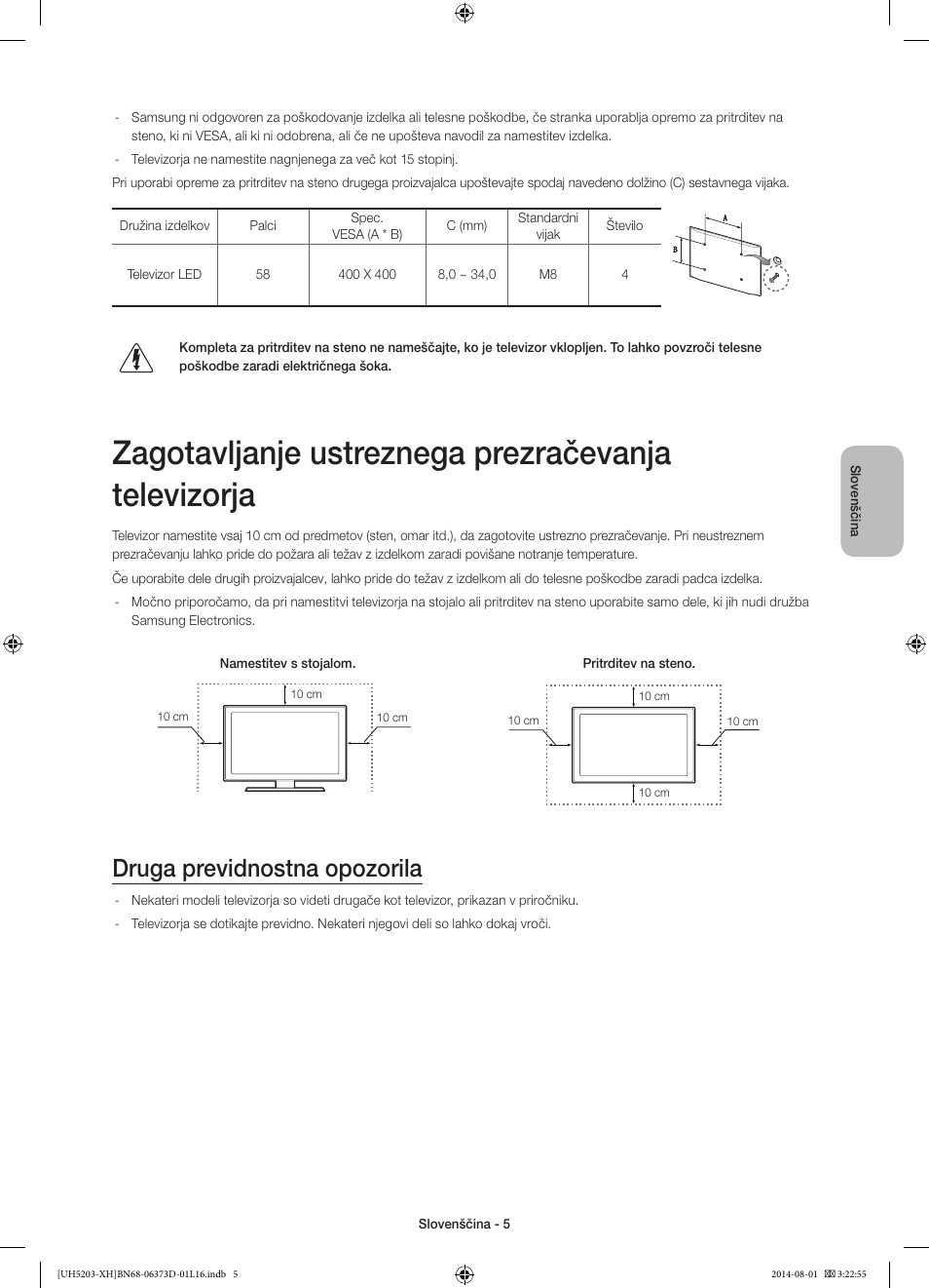 Zagotavljanje ustreznega prezračevanja televizorja, Druga previdnostna opozorila | Samsung UE58H5203AW User Manual | Page 245 / 321