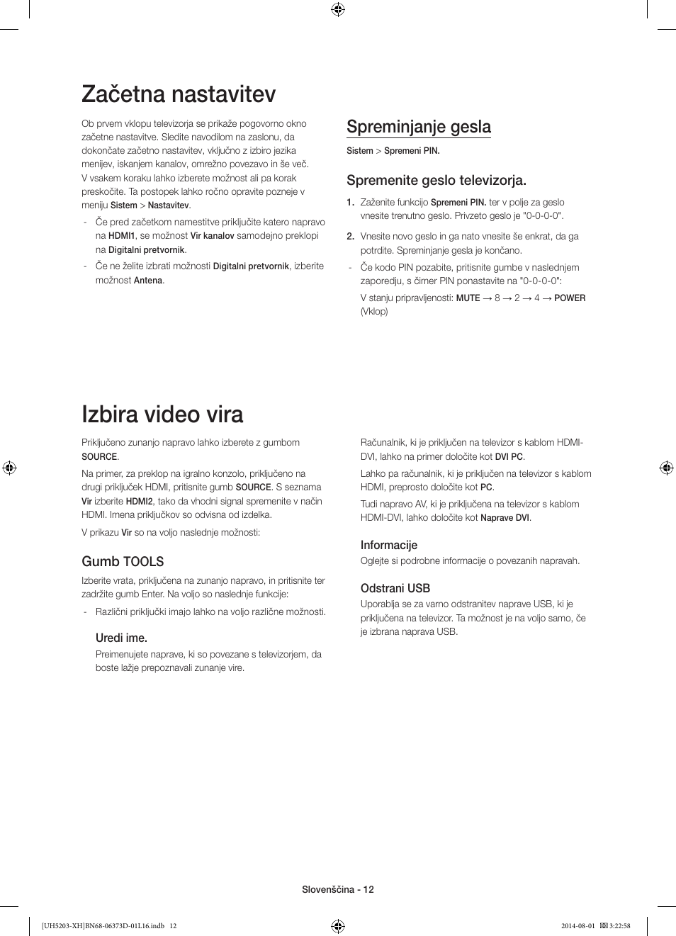 Začetna nastavitev, Izbira video vira, Spreminjanje gesla | Spremenite geslo televizorja, Gumb, Tools | Samsung UE58H5203AW User Manual | Page 252 / 321