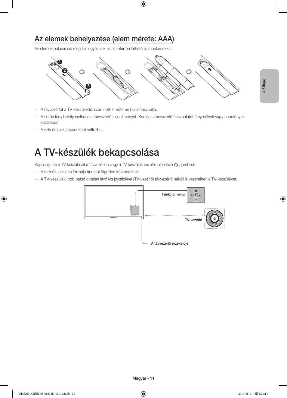 A tv-készülék bekapcsolása, Az elemek behelyezése (elem mérete: aaa) | Samsung UE58H5203AW User Manual | Page 31 / 321
