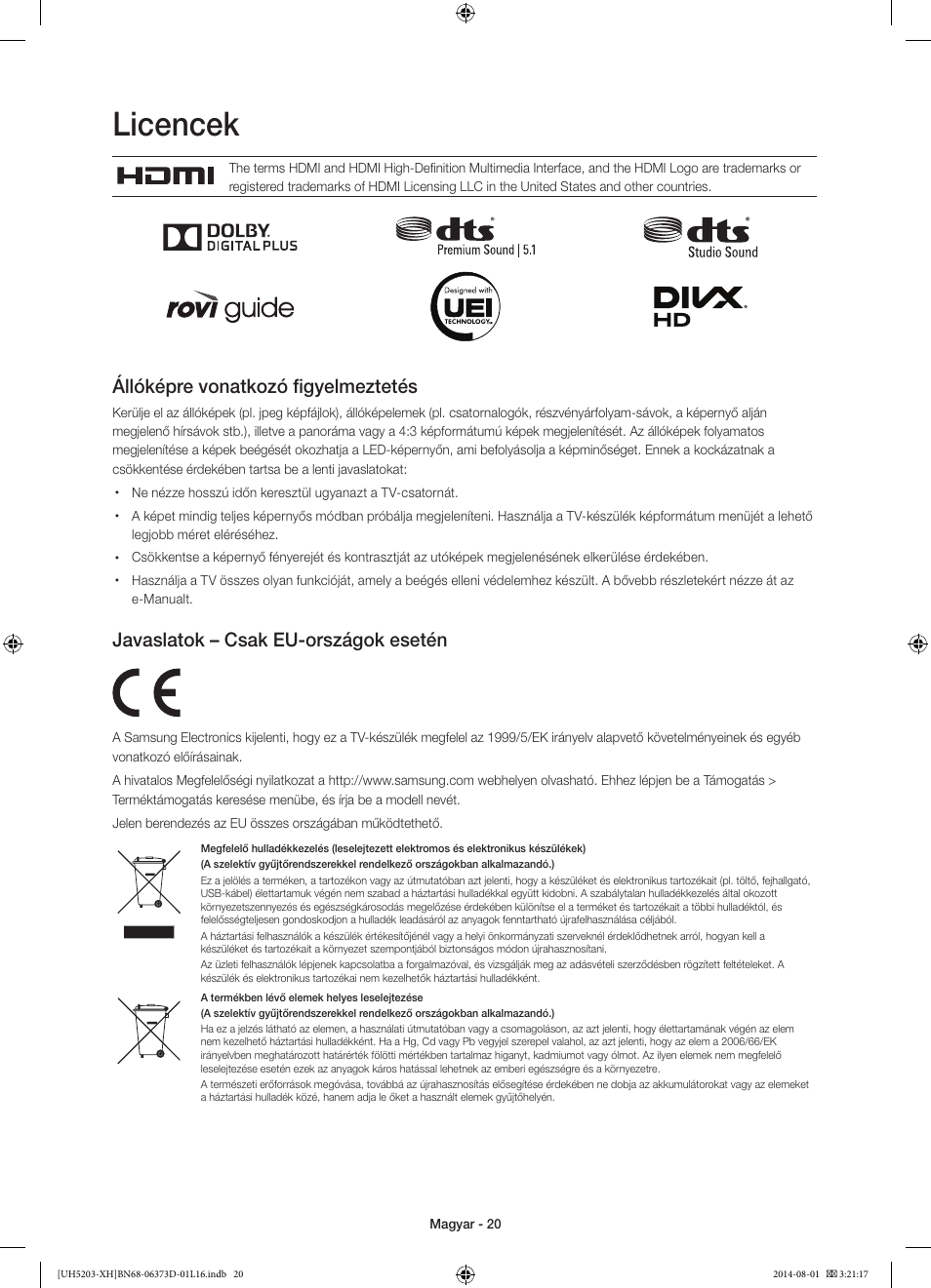 Licencek, Állóképre vonatkozó figyelmeztetés, Javaslatok – csak eu-országok esetén | Samsung UE58H5203AW User Manual | Page 40 / 321