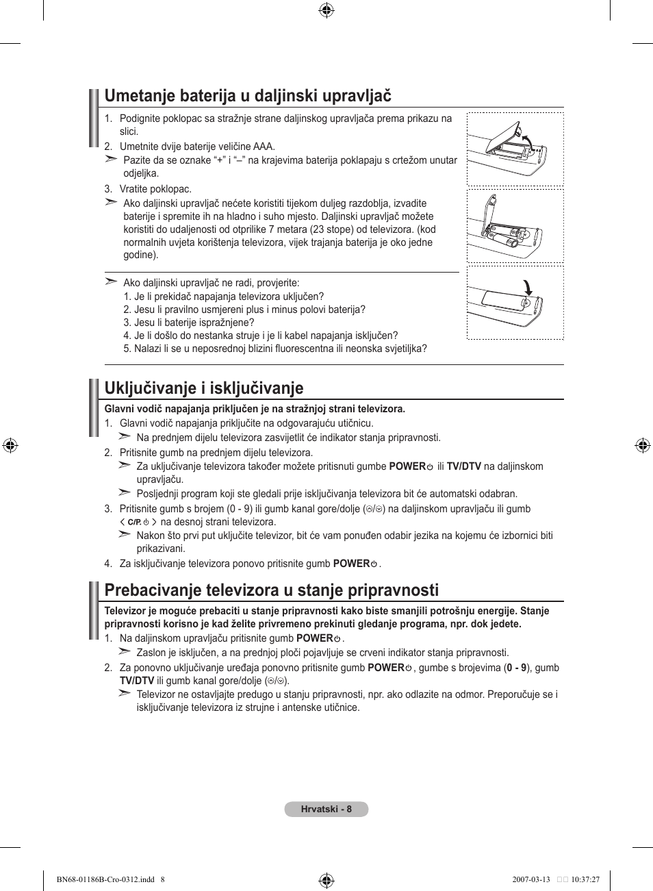 Umetanje baterija u daljinski upravljač, Uključivanje i isključivanje, Prebacivanje televizora u stanje pripravnosti | Samsung LE46M87BD User Manual | Page 320 / 560