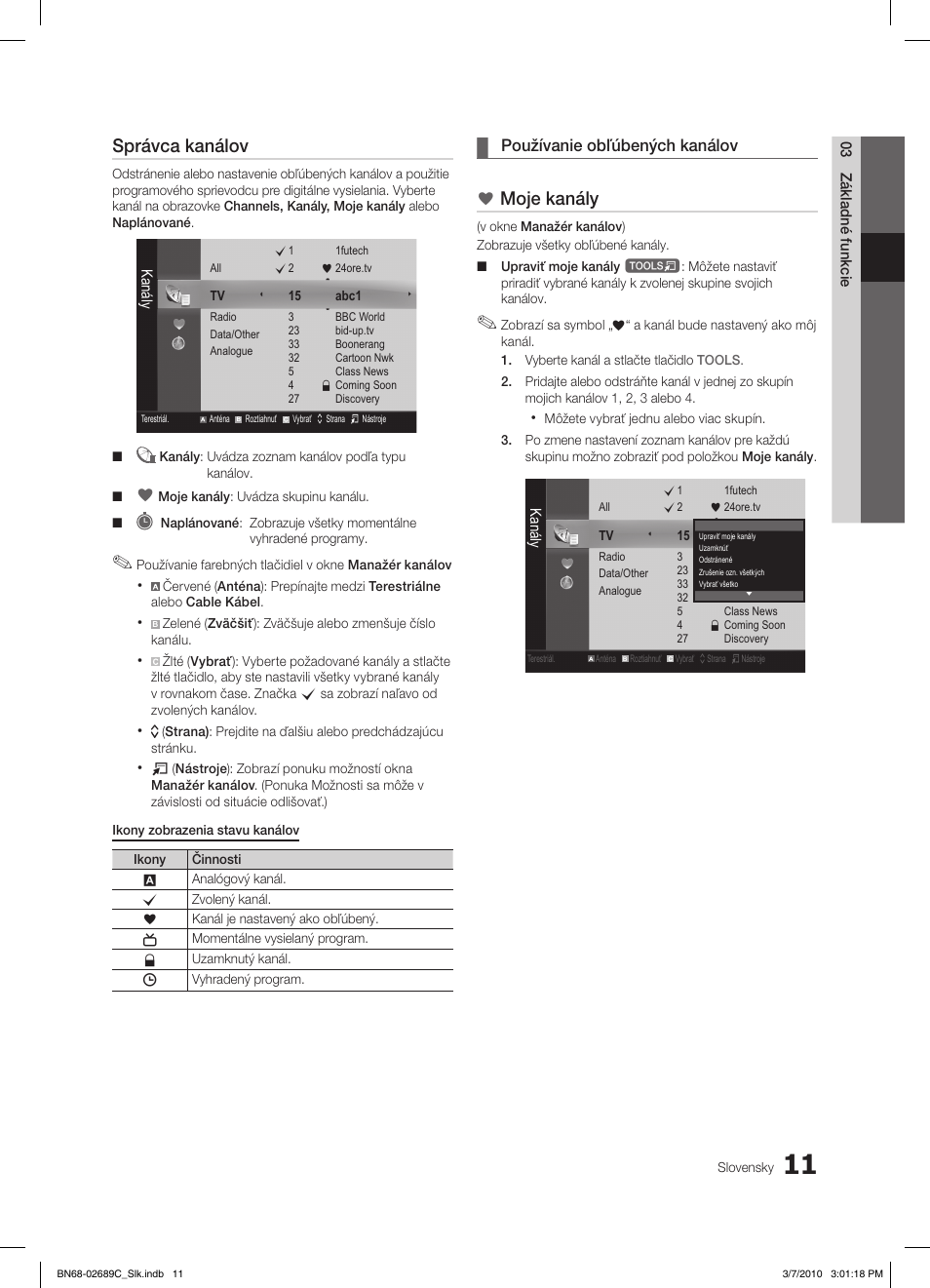 Správca kanálov, Moje kanály, Používanie obľúbených kanálov | Samsung LE40C630K1W User Manual | Page 354 / 491