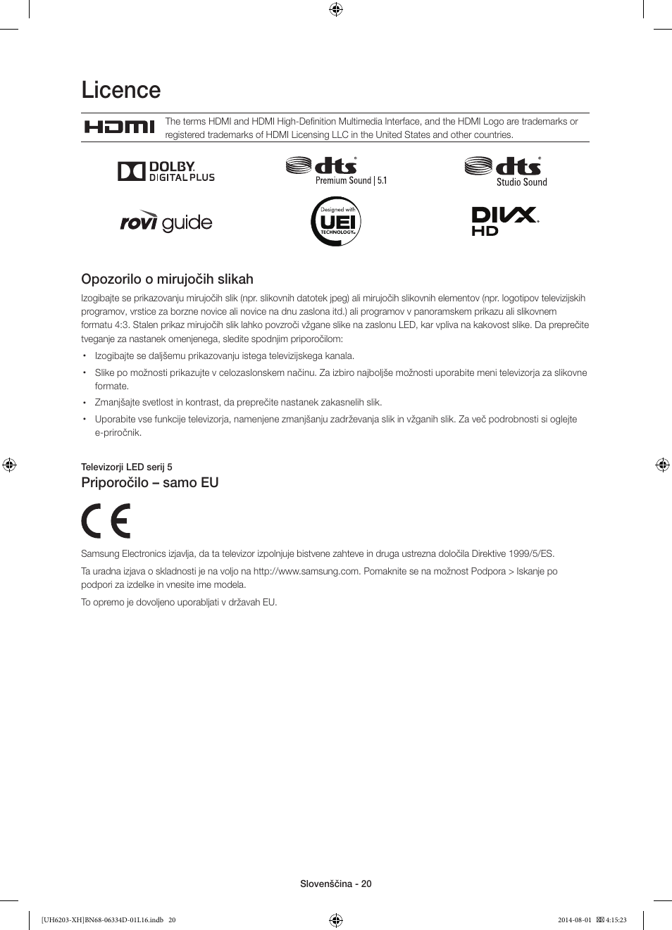 Licence, Opozorilo o mirujočih slikah, Priporočilo – samo eu | Samsung UE46H5303AW User Manual | Page 260 / 322