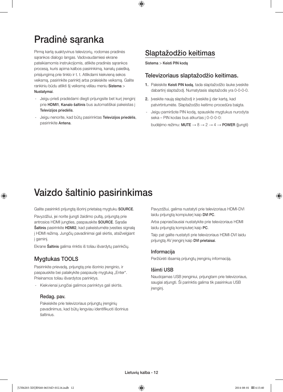 Pradinė sąranka, Vaizdo šaltinio pasirinkimas, Slaptažodžio keitimas | Televizoriaus slaptažodžio keitimas, Mygtukas, Tools | Samsung UE46H5303AW User Manual | Page 292 / 322