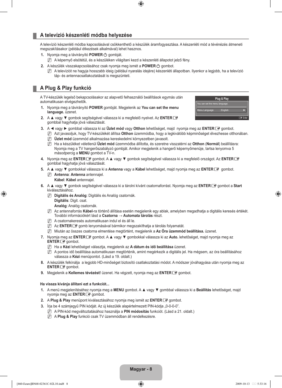 A televízió készenléti módba helyezése, A plug & play funkció | Samsung LE32B460B2W User Manual | Page 42 / 328