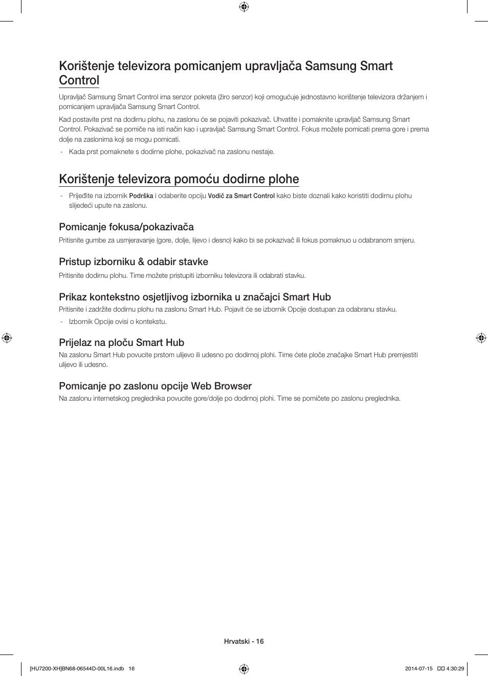 Korištenje televizora pomoću dodirne plohe, Pomicanje fokusa/pokazivača, Pristup izborniku & odabir stavke | Prijelaz na ploču smart hub, Pomicanje po zaslonu opcije web browser | Samsung UE65HU7200U User Manual | Page 136 / 385