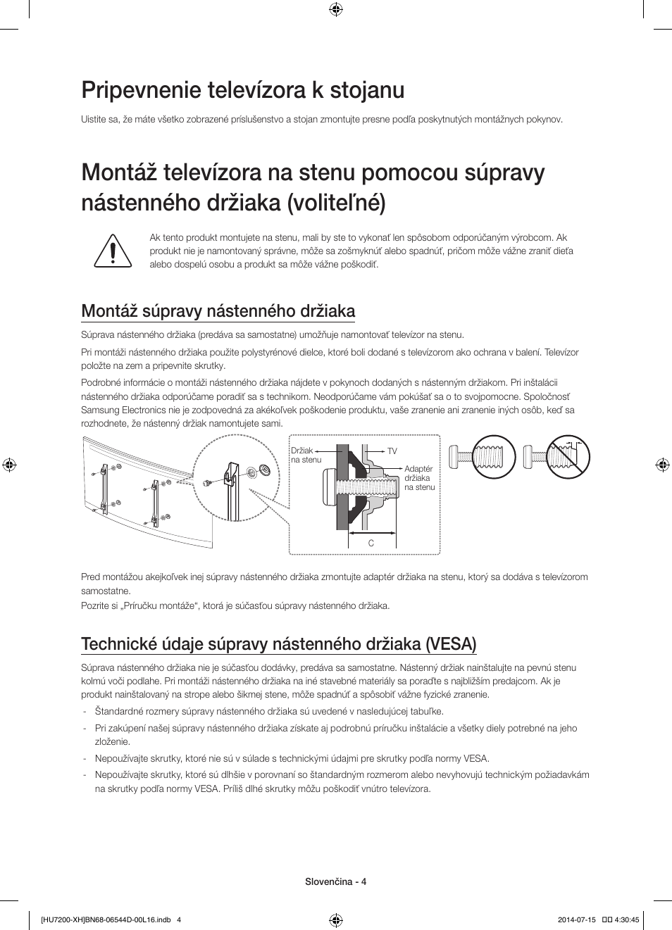 Pripevnenie televízora k stojanu, Montáž súpravy nástenného držiaka, Technické údaje súpravy nástenného držiaka (vesa) | Samsung UE65HU7200U User Manual | Page 172 / 385