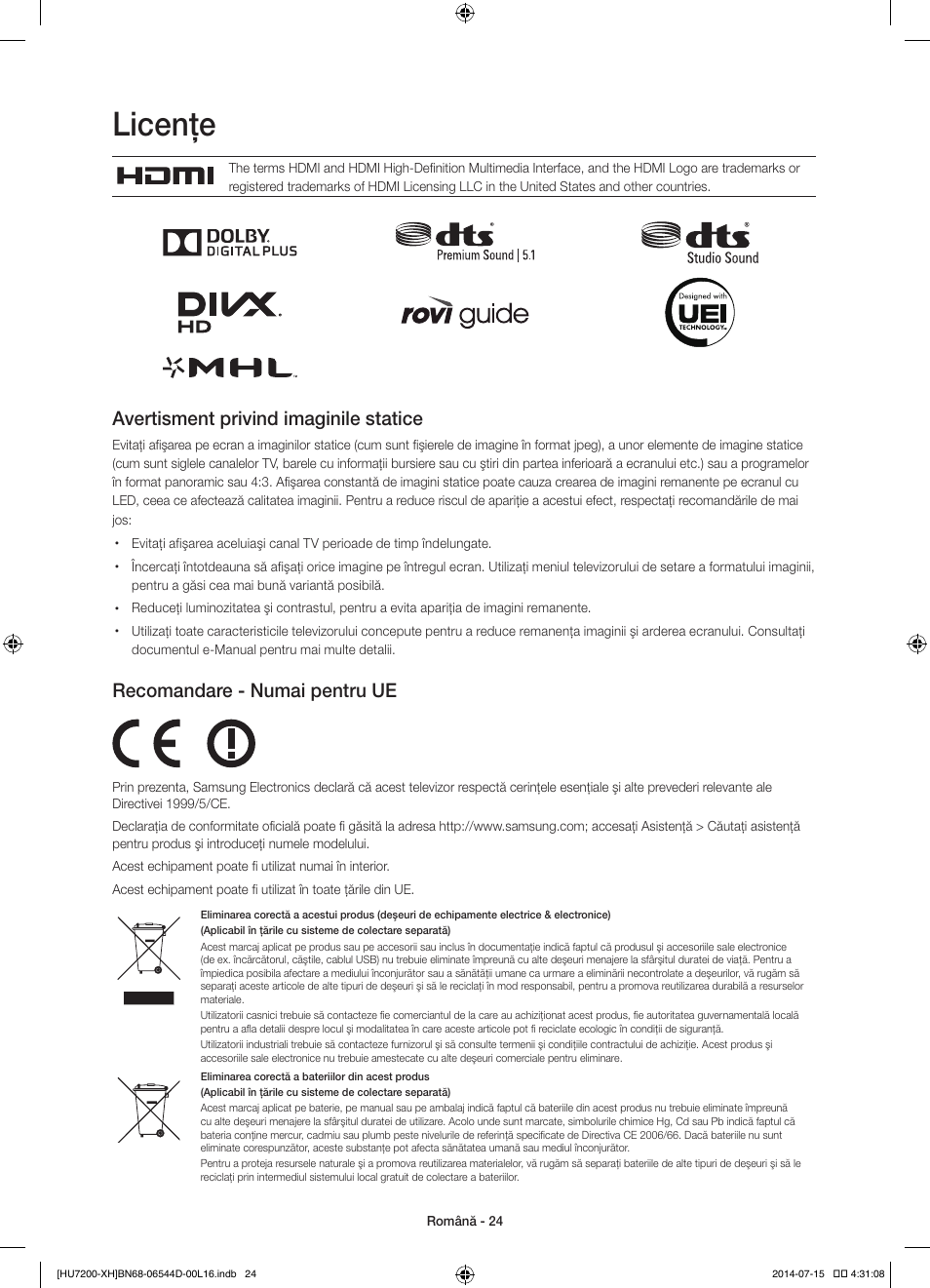 Licenţe, Avertisment privind imaginile statice, Recomandare - numai pentru ue | Samsung UE65HU7200U User Manual | Page 216 / 385