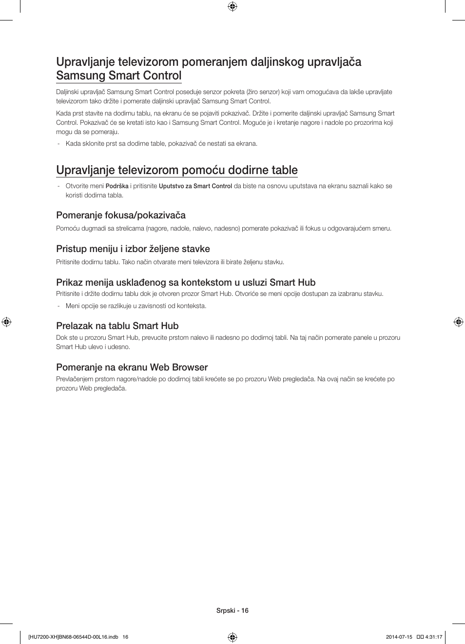Upravljanje televizorom pomoću dodirne table, Pomeranje fokusa/pokazivača, Pristup meniju i izbor željene stavke | Prelazak na tablu smart hub, Pomeranje na ekranu web browser | Samsung UE65HU7200U User Manual | Page 232 / 385