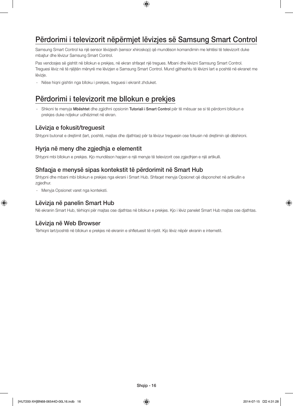 Përdorimi i televizorit me bllokun e prekjes, Lëvizja e fokusit/treguesit, Hyrja në meny dhe zgjedhja e elementit | Lëvizja në panelin smart hub, Lëvizja në web browser | Samsung UE65HU7200U User Manual | Page 256 / 385