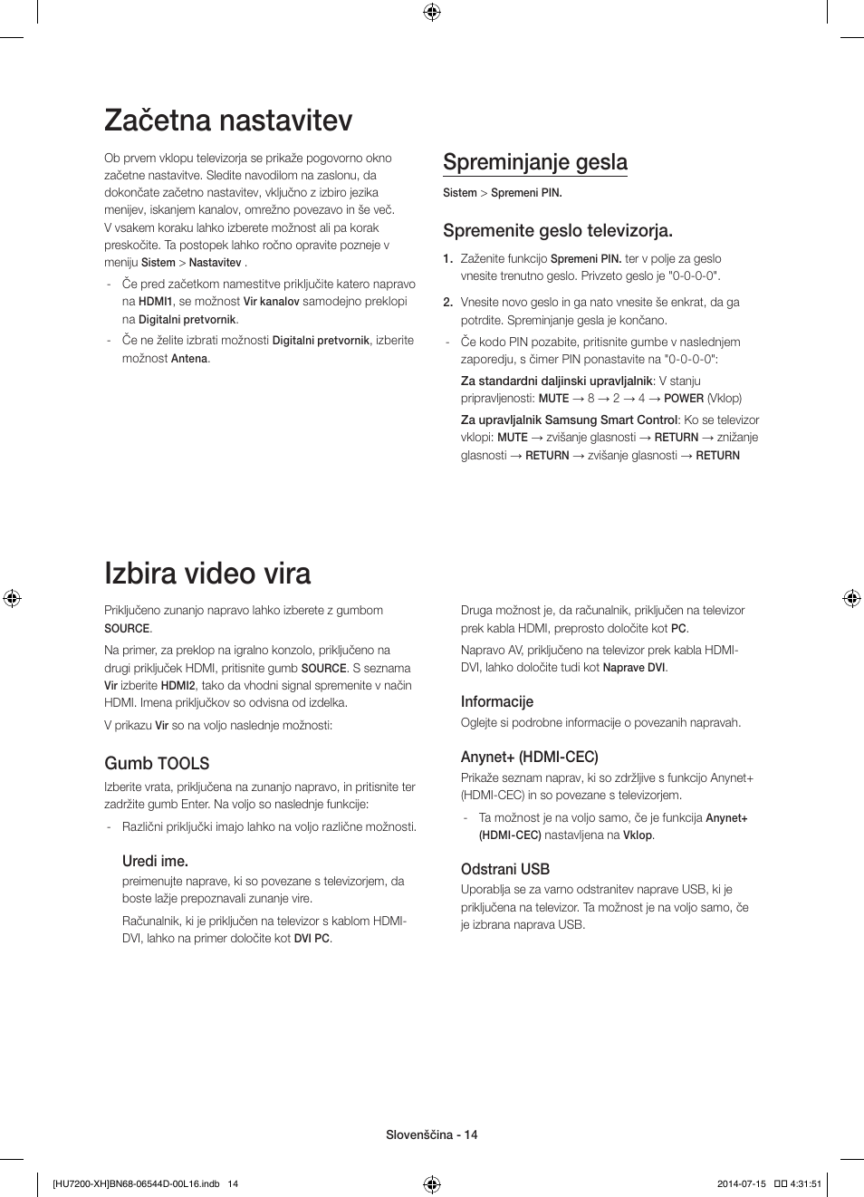 Začetna nastavitev, Izbira video vira, Spreminjanje gesla | Spremenite geslo televizorja, Gumb, Tools | Samsung UE65HU7200U User Manual | Page 302 / 385