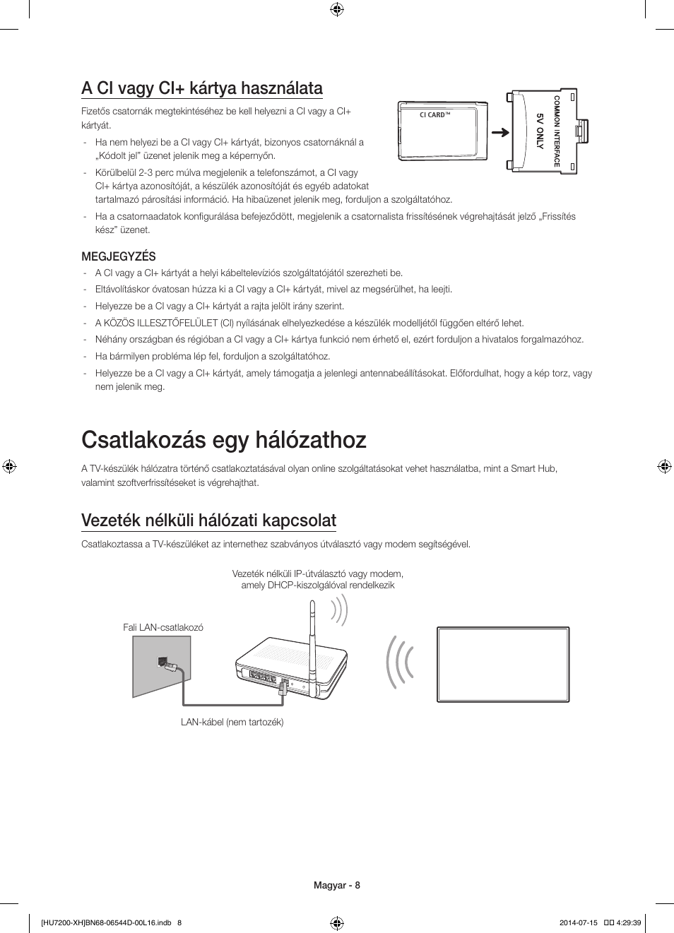 Csatlakozás egy hálózathoz, A ci vagy ci+ kártya használata, Vezeték nélküli hálózati kapcsolat | Samsung UE65HU7200U User Manual | Page 32 / 385