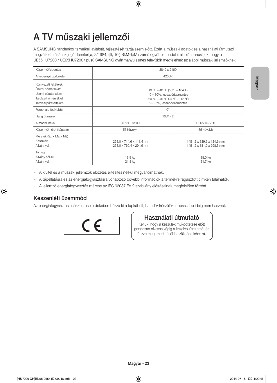 A tv műszaki jellemzői, Használati útmutató, Készenléti üzemmód | Samsung UE65HU7200U User Manual | Page 47 / 385