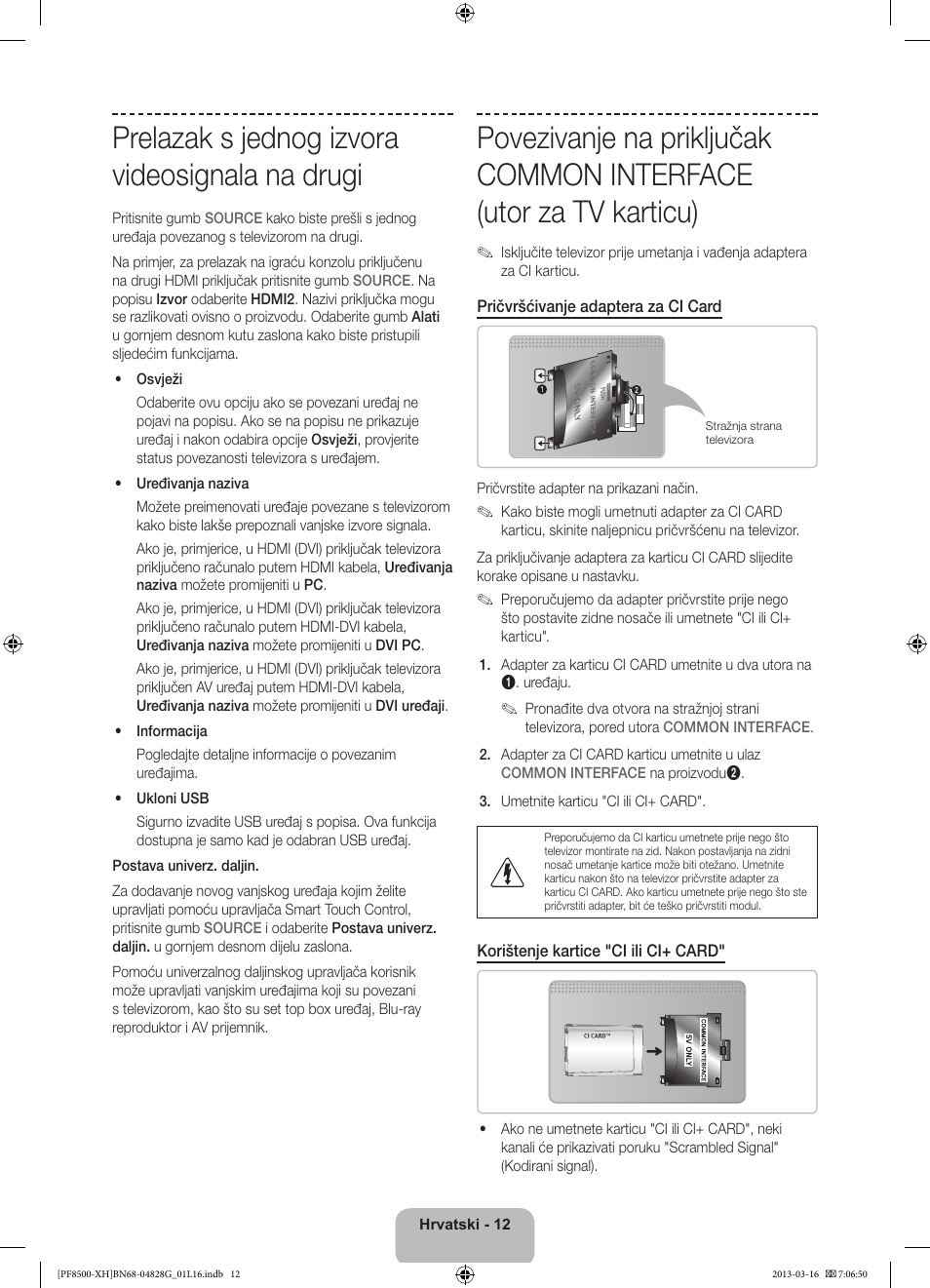 Prelazak s jednog izvora videosignala na drugi | Samsung PS64F8500SL User Manual | Page 132 / 385