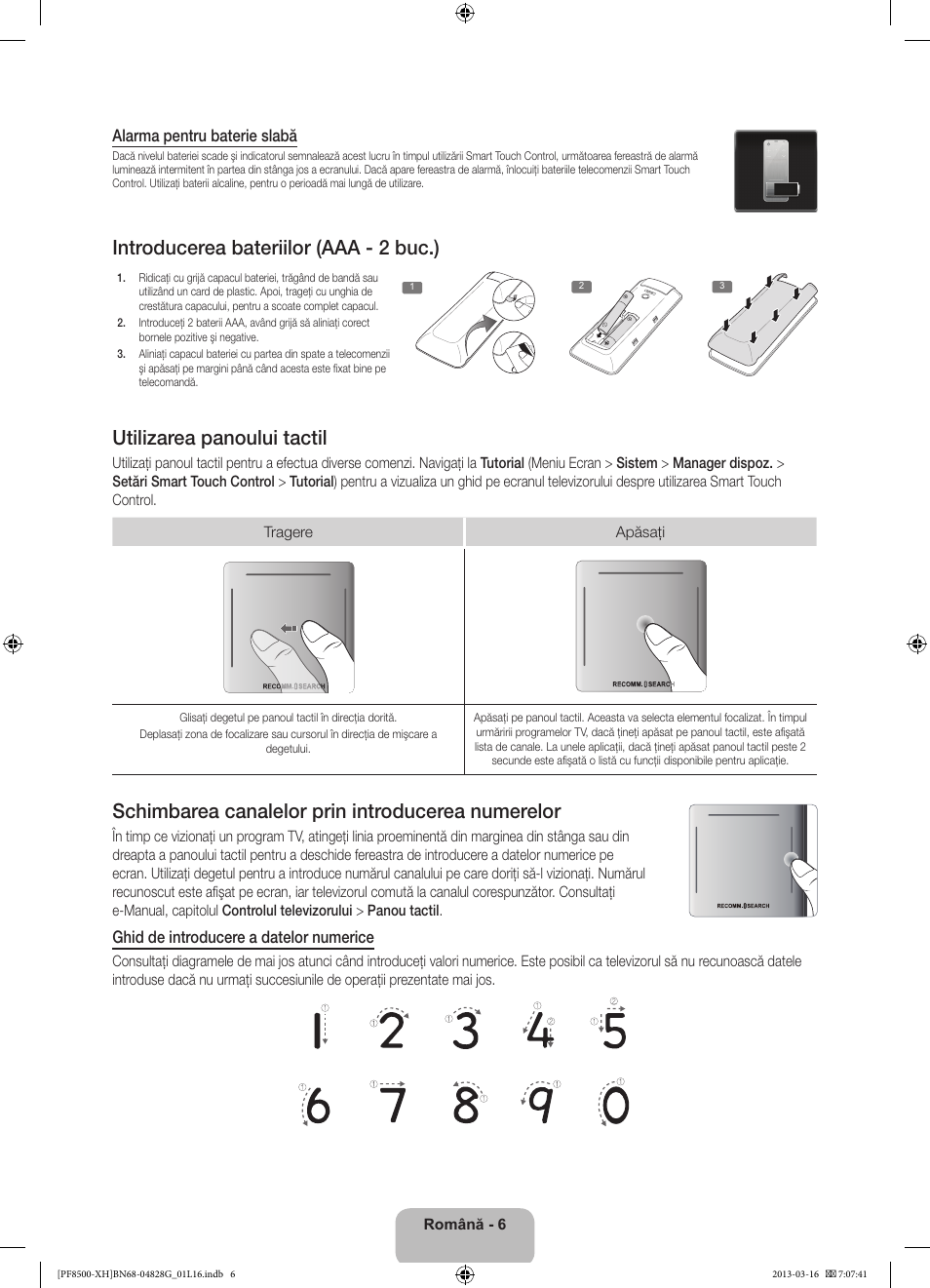 Introducerea bateriilor (aaa - 2 buc.), Utilizarea panoului tactil, Schimbarea canalelor prin introducerea numerelor | Alarma pentru baterie slabă, Ghid de introducere a datelor numerice | Samsung PS64F8500SL User Manual | Page 198 / 385