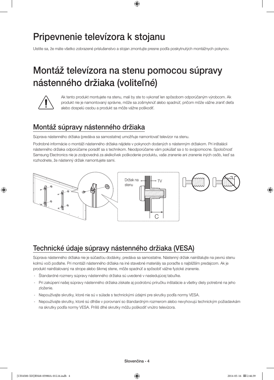 Pripevnenie televízora k stojanu, Montáž súpravy nástenného držiaka, Technické údaje súpravy nástenného držiaka (vesa) | Samsung UE32H4510AW User Manual | Page 130 / 289