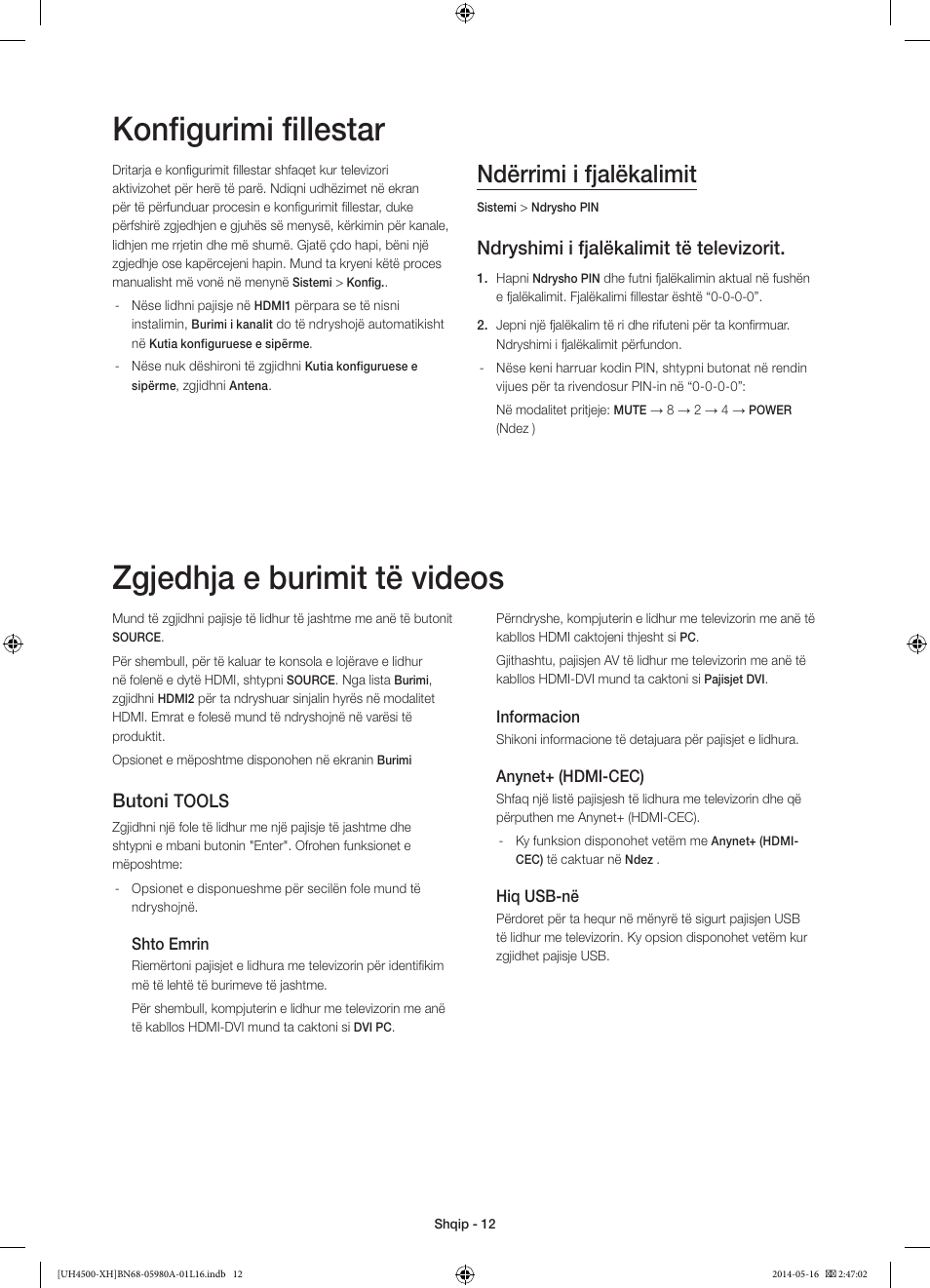 Konfigurimi fillestar, Zgjedhja e burimit të videos, Ndërrimi i fjalëkalimit | Ndryshimi i fjalëkalimit të televizorit, Butoni, Tools | Samsung UE32H4510AW User Manual | Page 192 / 289