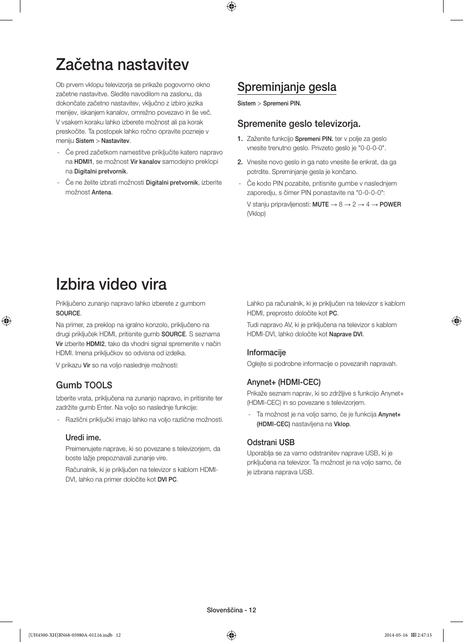 Začetna nastavitev, Izbira video vira, Spreminjanje gesla | Spremenite geslo televizorja, Gumb, Tools | Samsung UE32H4510AW User Manual | Page 228 / 289
