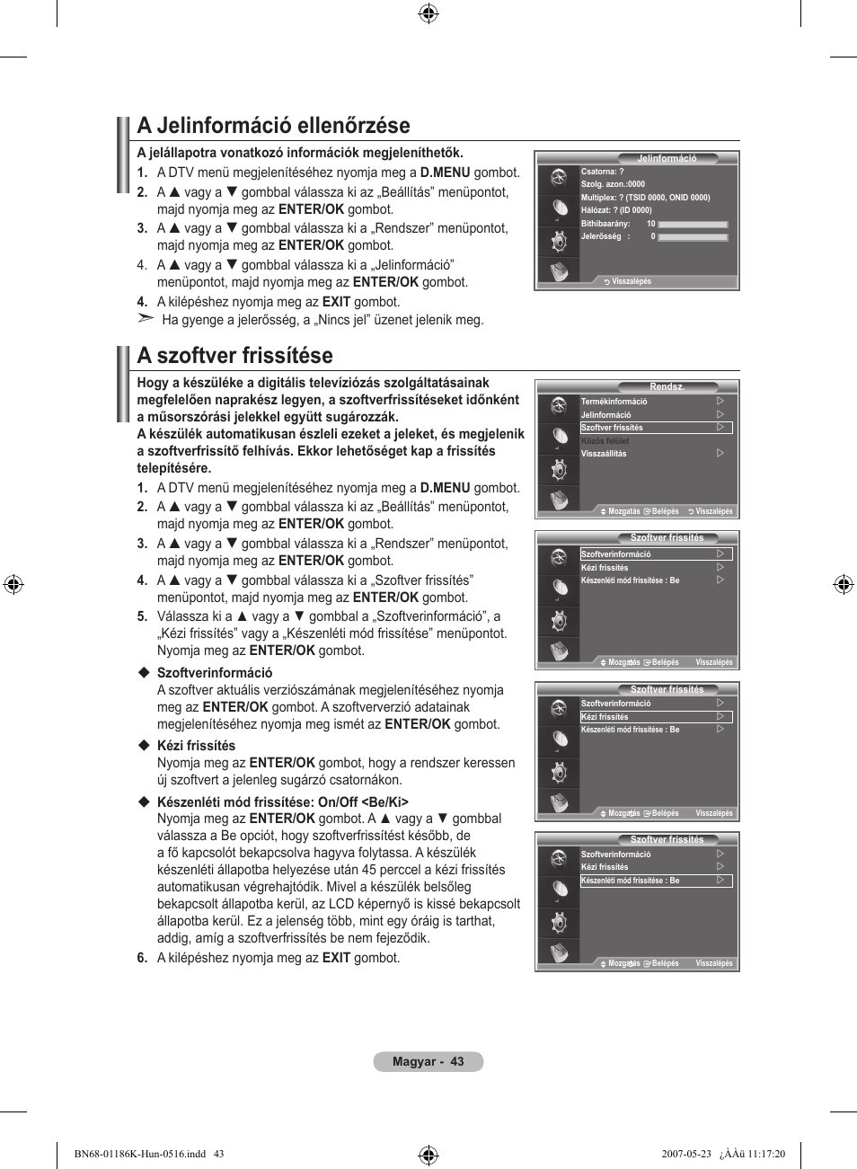 A jelinformáció ellenőrzése, A szoftver frissítése | Samsung LE32M87BD User Manual | Page 105 / 543