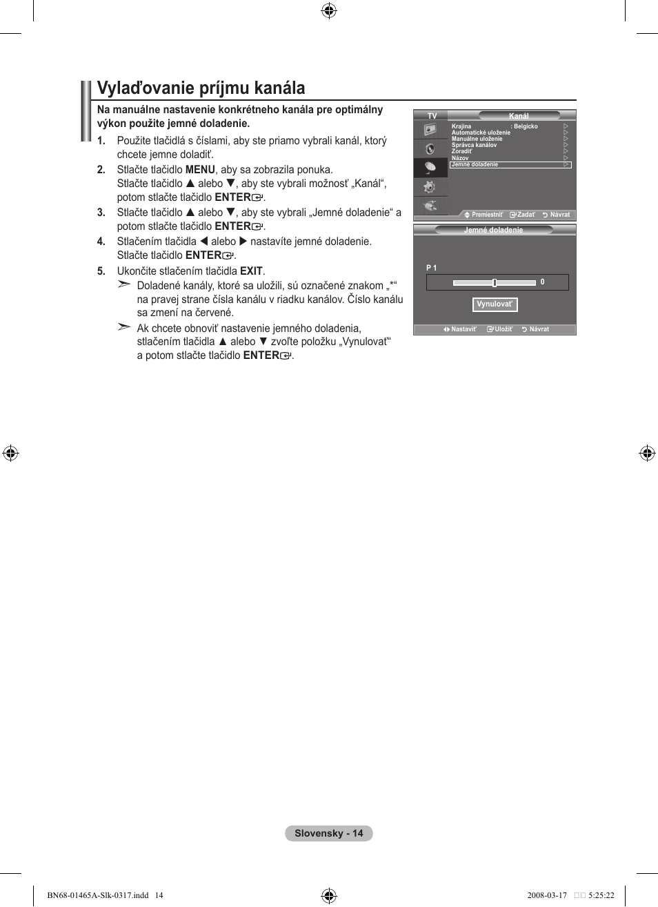 Vylaďovanie príjmu kanála | Samsung LE32A431T2 User Manual | Page 438 / 509