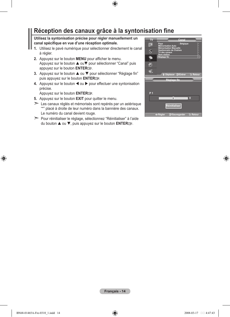 Réception des canaux grâce à la syntonisation fine | Samsung LE32A431T2 User Manual | Page 58 / 509