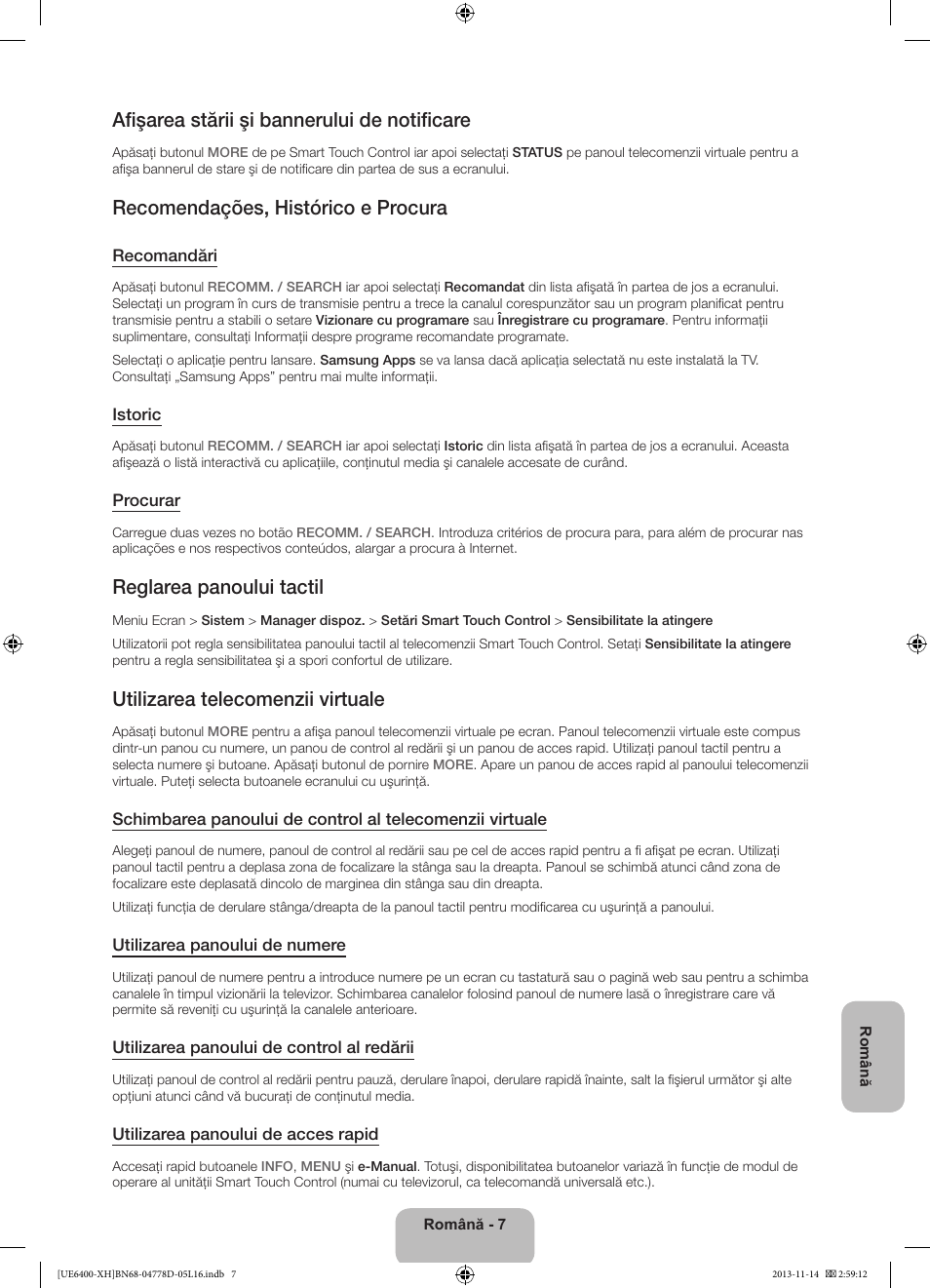 Afişarea stării şi bannerului de notificare, Recomendações, histórico e procura, Reglarea panoului tactil | Utilizarea telecomenzii virtuale | Samsung UE40F6400AK User Manual | Page 199 / 385
