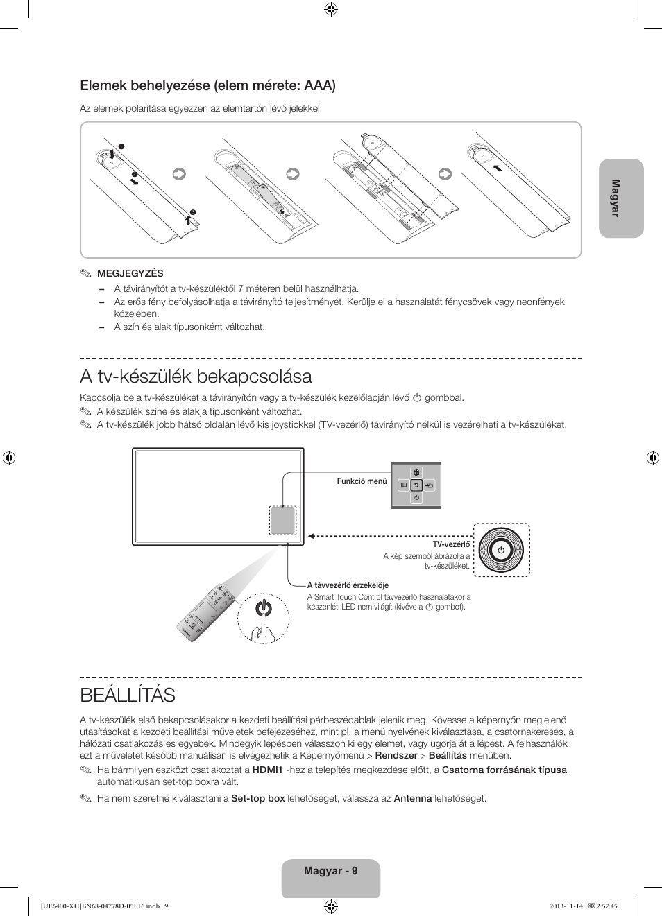 A tv-készülék bekapcsolása, Beállítás, Elemek behelyezése (elem mérete: aaa) | Samsung UE40F6400AK User Manual | Page 33 / 385