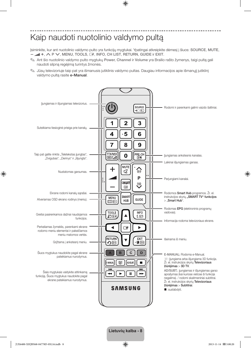 Kaip naudoti nuotolinio valdymo pultą | Samsung UE40F6400AK User Manual | Page 344 / 385