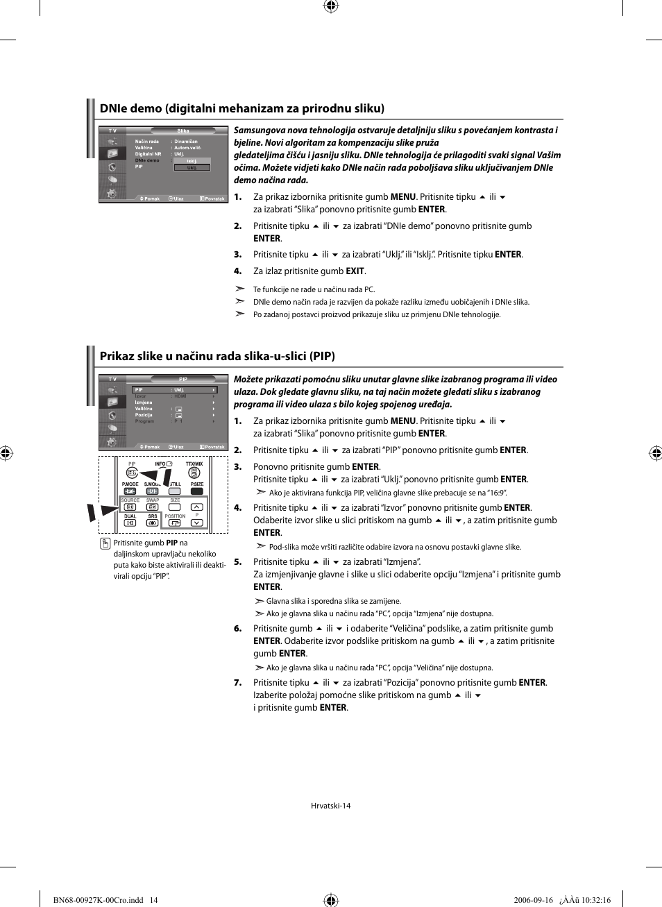 Prikaz slike u načinu rada slika-u-slici (pip), Dnie demo (digitalni mehanizam za prirodnu sliku) | Samsung LE32R32B User Manual | Page 172 / 211