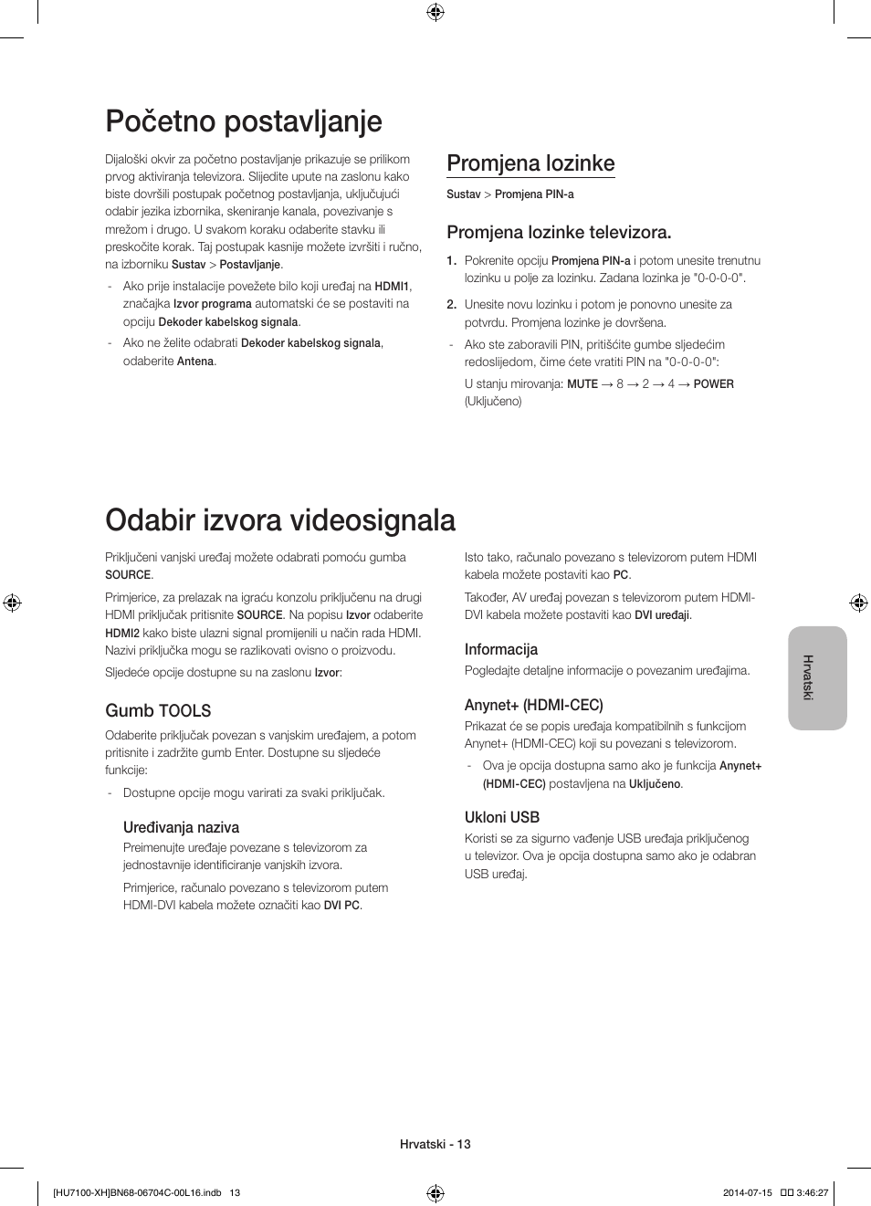 Početno postavljanje, Odabir izvora videosignala, Promjena lozinke | Promjena lozinke televizora, Gumb, Tools | Samsung UE55HU7100S User Manual | Page 113 / 322