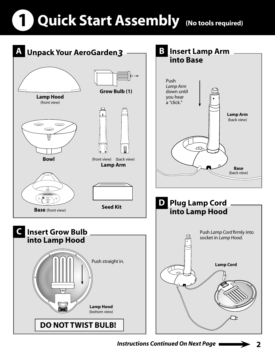 Quick start assembly, Insert lamp arm into base, Unpack your aerogarden | Insert grow bulb into lamp hood, Plug lamp cord into lamp hood, Do not twist bulb | AeroGarden 100302-WHT User Manual | Page 3 / 16