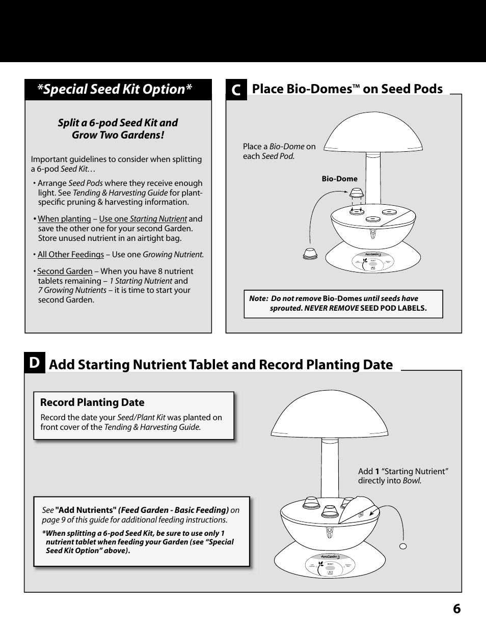 Special seed kit option, Place bio-domes, On seed pods | Record planting date, Split a 6-pod seed kit and grow two gardens | AeroGarden 100302-WHT User Manual | Page 7 / 16