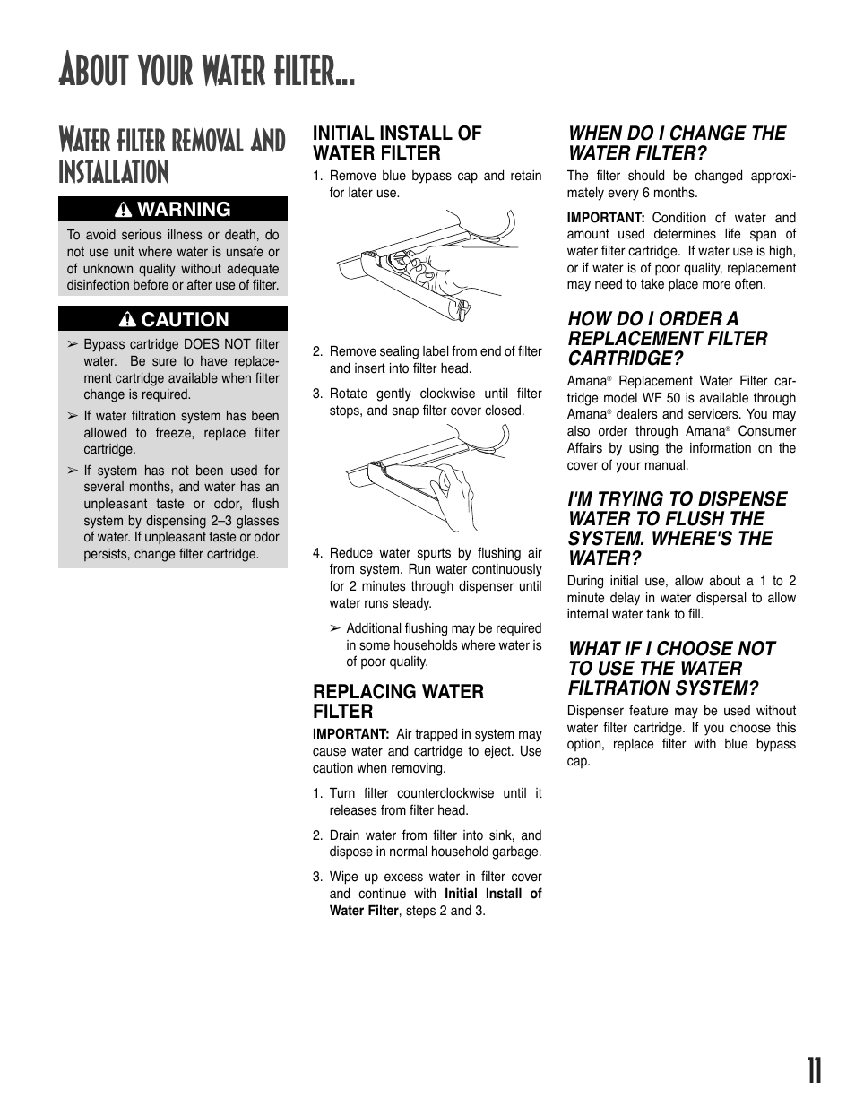 About your water filter, Water filter removal and installation, Warning | Caution initial install of water filter, Replacing water filter, When do i change the water filter, How do i order a replacement filter cartridge | Amana Bottom-Freezer Refrigerator User Manual | Page 11 / 72