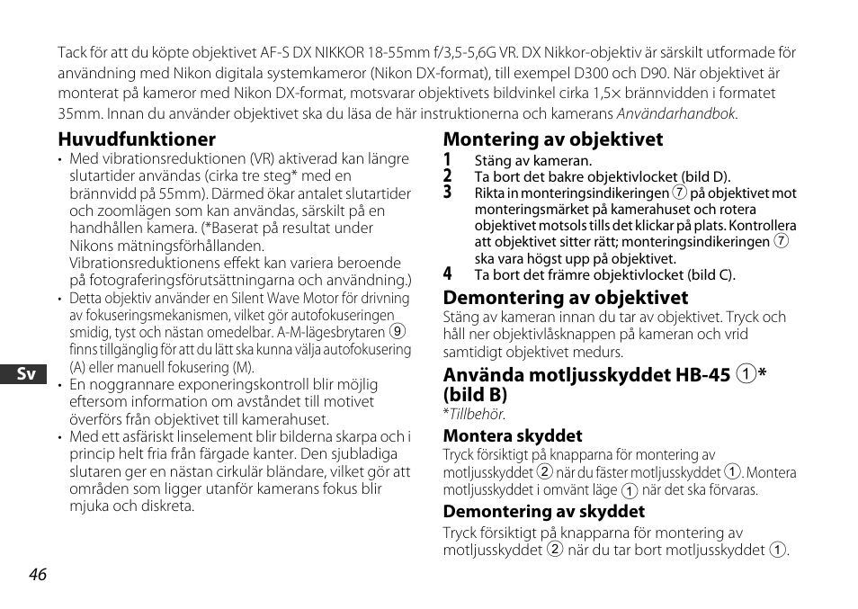 Huvudfunktioner, Montering av objektivet, Demontering av objektivet | Använda motljusskyddet hb-45 1*(bild b), Montera skyddet, Demontering av skyddet, Ydd* (s. 46), Ydd (s. 46), Ng (s. 46) | Nikon 18-55mm-f-35-56G-AF-S-DX-VR-Zoom-Nikko User Manual | Page 46 / 108
