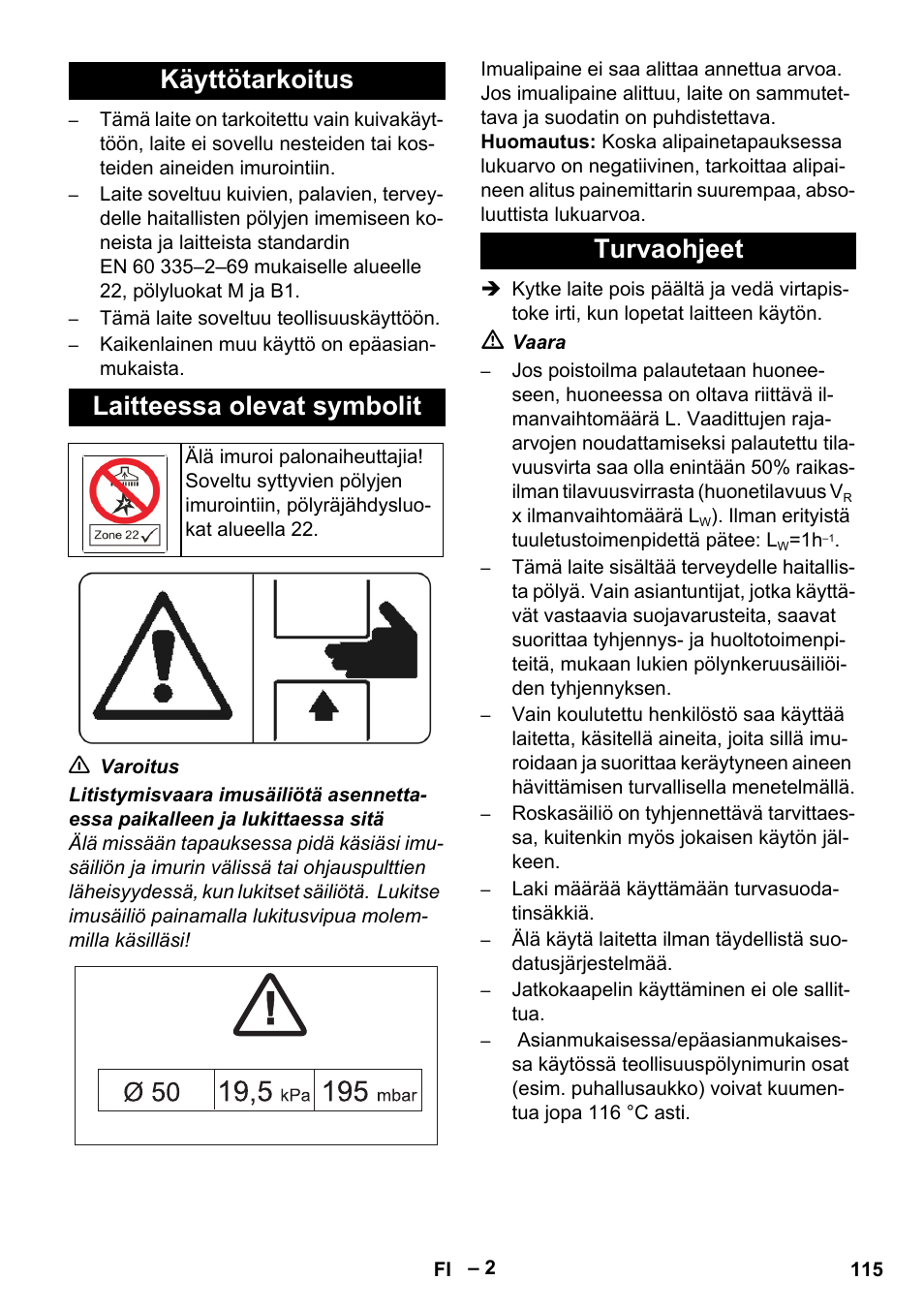 Käyttötarkoitus, Laitteessa olevat symbolit, Turvaohjeet | Käyttötarkoitus laitteessa olevat symbolit | Karcher IV 100-55 H B1 User Manual | Page 115 / 308