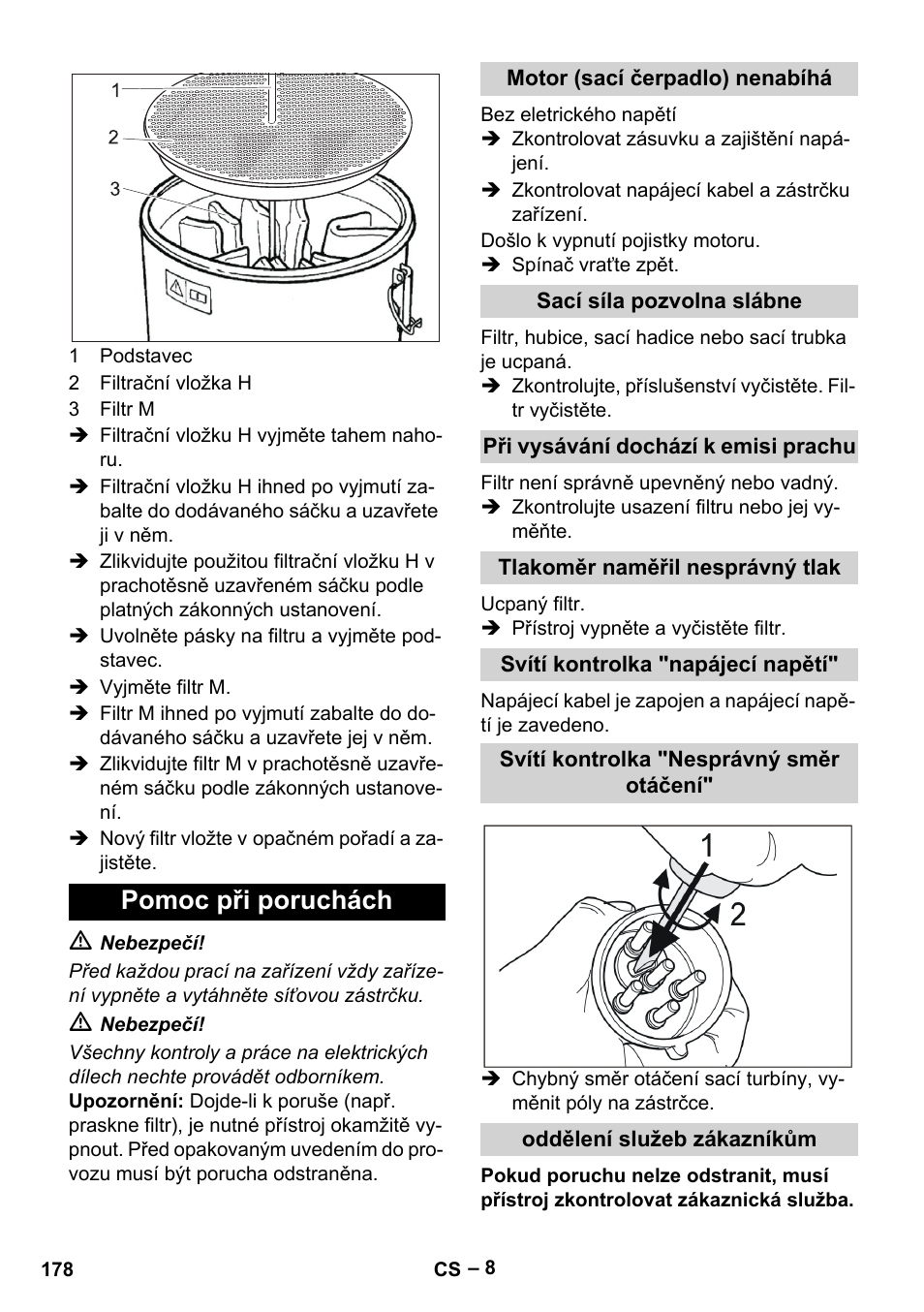 Pomoc při poruchách, Motor (sací čerpadlo) nenabíhá, Sací síla pozvolna slábne | Při vysávání dochází k emisi prachu, Tlakoměr naměřil nesprávný tlak, Svítí kontrolka "napájecí napětí, Svítí kontrolka "nesprávný směr otáčení, Oddělení služeb zákazníkům | Karcher IV 100-55 H B1 User Manual | Page 178 / 308