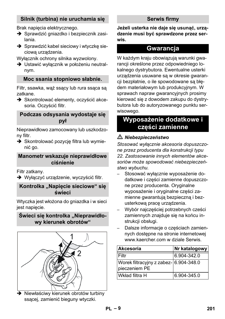 Silnik (turbina) nie uruchamia się, Moc ssania stopniowo słabnie, Podczas odsysania wydostaje się pył | Manometr wskazuje nieprawidłowe ciśnienie, Kontrolka „napięcie sieciowe“ się świeci, Serwis firmy, Gwarancja, Wyposażenie dodatkowe i części zamienne, Gwarancja wyposażenie dodatkowe i części zamienne | Karcher IV 100-55 H B1 User Manual | Page 201 / 308