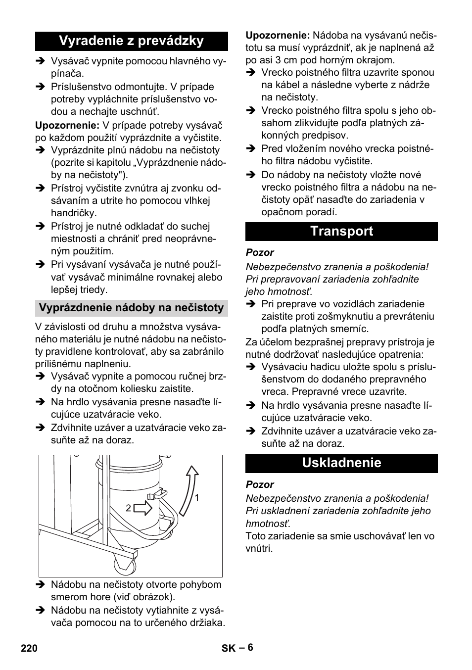 Vyradenie z prevádzky, Vyprázdnenie nádoby na nečistoty, Transport | Uskladnenie, Transport uskladnenie | Karcher IV 100-55 H B1 User Manual | Page 220 / 308