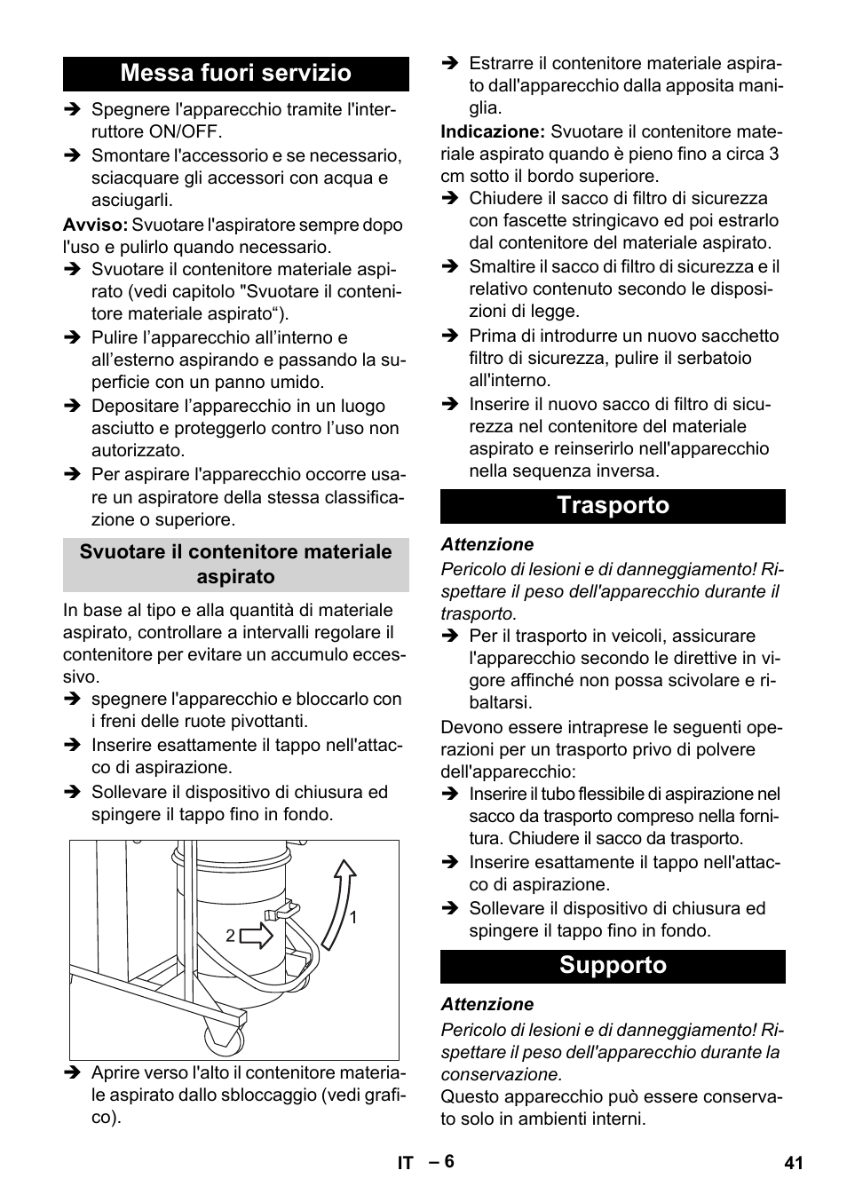 Messa fuori servizio, Svuotare il contenitore materiale aspirato, Trasporto | Supporto, Trasporto supporto | Karcher IV 100-55 H B1 User Manual | Page 41 / 308