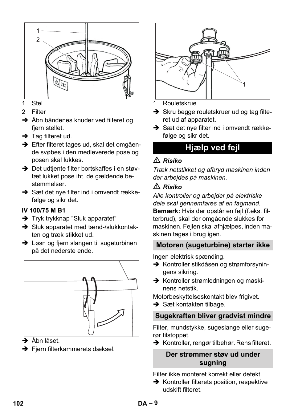 Iv 100/75 m b1, Hjælp ved fejl, Motoren (sugeturbine) starter ikke | Sugekraften bliver gradvist mindre, Der strømmer støv ud under sugning | Karcher IV 100 - 40 M B1 User Manual | Page 102 / 352