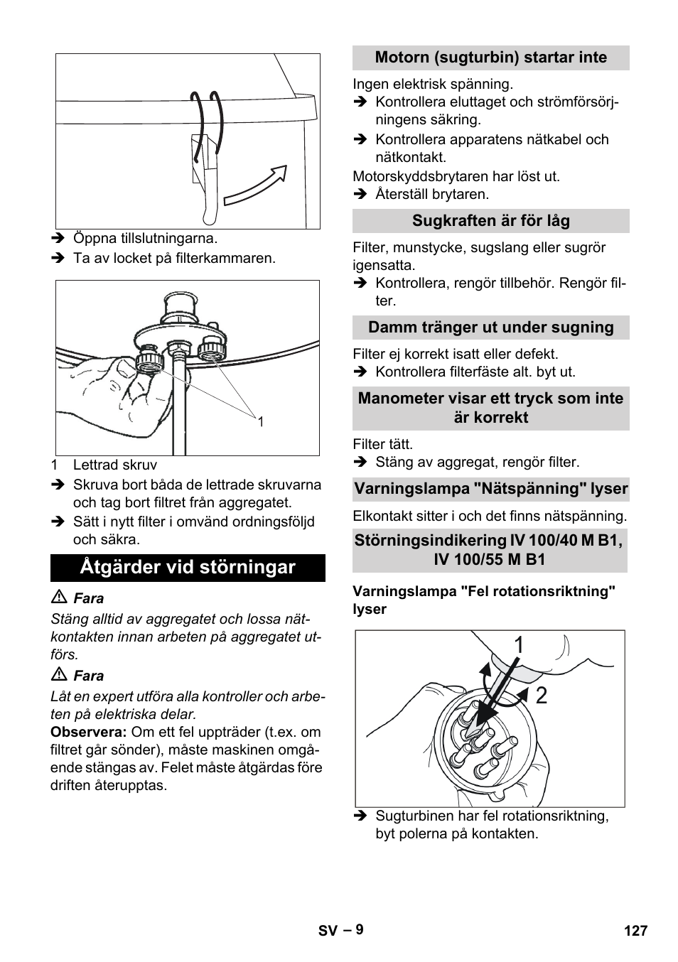 Åtgärder vid störningar, Motorn (sugturbin) startar inte, Sugkraften är för låg | Damm tränger ut under sugning, Manometer visar ett tryck som inte är korrekt, Varningslampa "nätspänning" lyser, Störningsindikering iv 100/40 m b1, iv 100/55 m b1, Varningslampa "fel rotationsriktning" lyser | Karcher IV 100 - 40 M B1 User Manual | Page 127 / 352