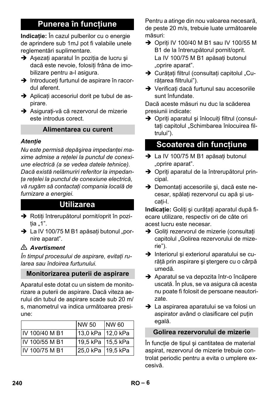 Punerea în funcţiune, Alimentarea cu curent, Utilizarea | Monitorizarea puterii de aspirare, Scoaterea din funcţiune, Golirea rezervorului de mizerie | Karcher IV 100 - 40 M B1 User Manual | Page 240 / 352